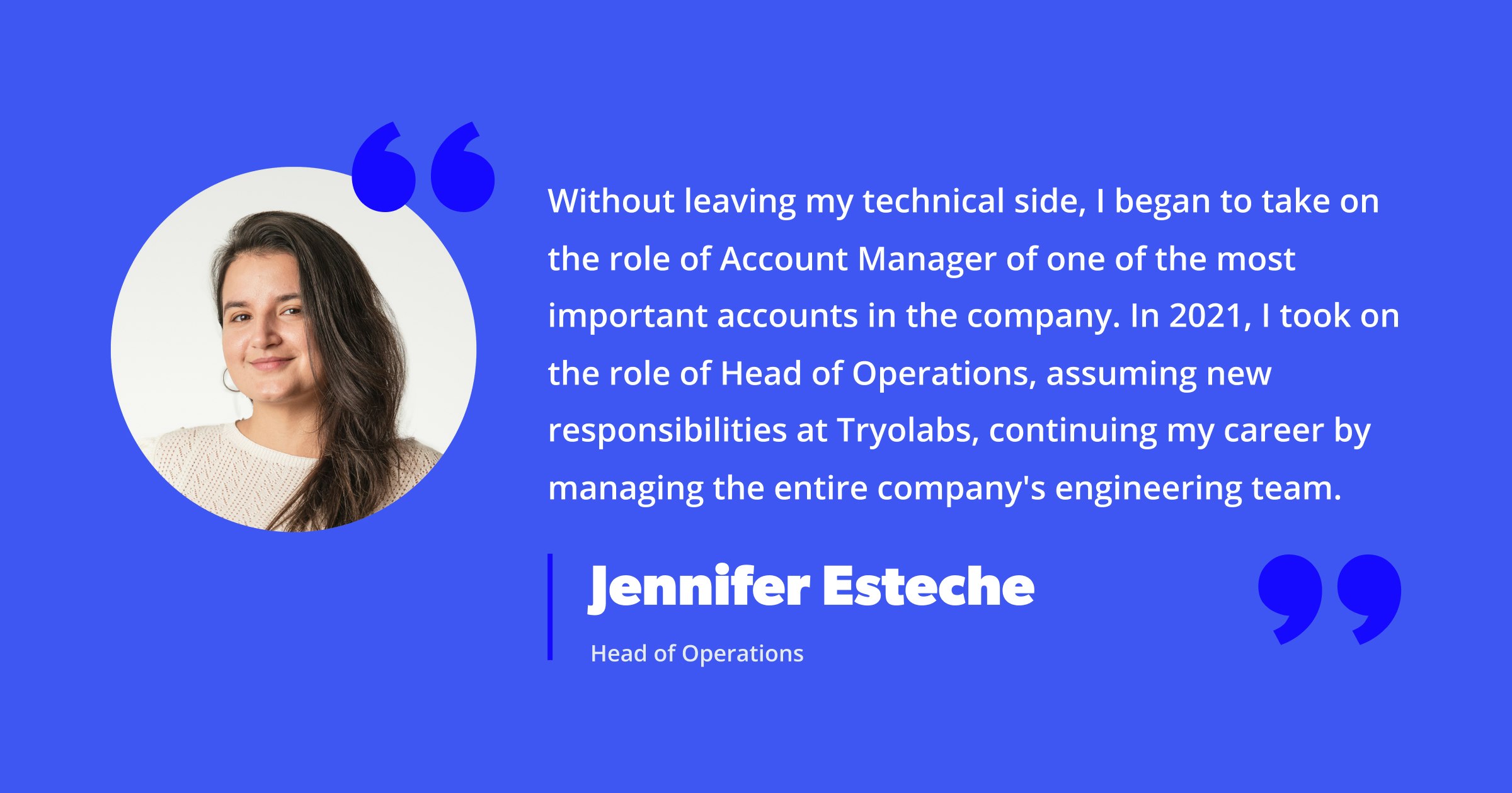 Image quote of Jennifer Esteche, Head of Operations.